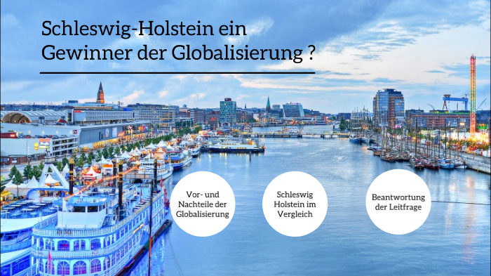 Schleswig Holstein Ein Gewinner Der Globalisierung By Tim Wagner On Prezi Next