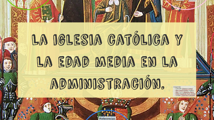 La Iglesia y la Edad Media en la Administración by Angélica May