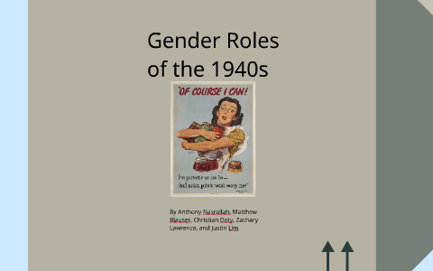 Gender Roles of the 1940s by Anthony Nasrallah on Prezi