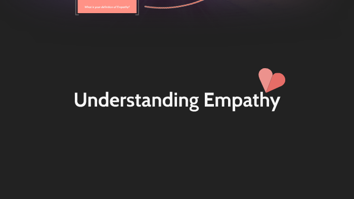 Understanding Empathy by Jessica Franklin on Prezi