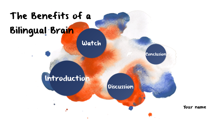 The Benefits Of A Bilingual Brain By A E On Prezi