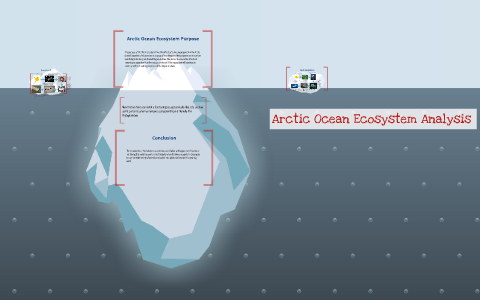 Arctic Ocean Ecosystem Analysis by David Chukwu on Prezi