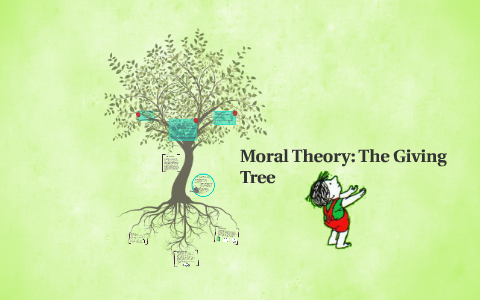 Moral Theory The Giving Tree By Abbey Collins