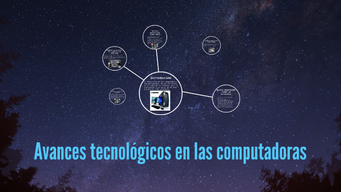 Avances tecnológicos en las computadoras by Carlos Larrinaga Portilla