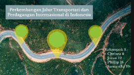 Perkembangan Jalur Transportasi Dan Perdagangan Internasional Di Indonesia By Phillip T