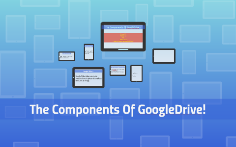 Anatomy of Google Drive