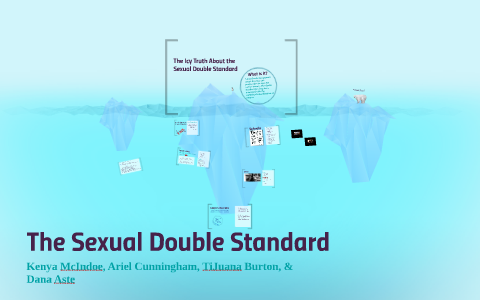 The Sexual Double Standard by Dana Aste on Prezi