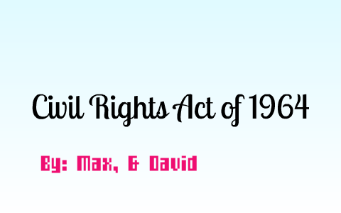 Civil Rights Act of 1964 by Kelcey S on Prezi