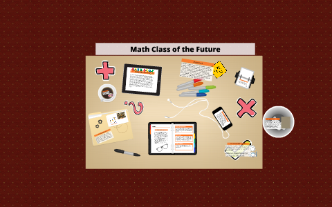 Math Class of the Future by Joel Ferry on Prezi
