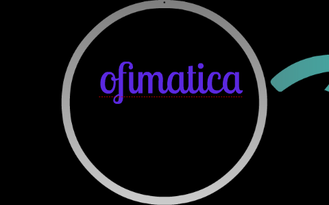 ofimatica by marcela criollo on Prezi