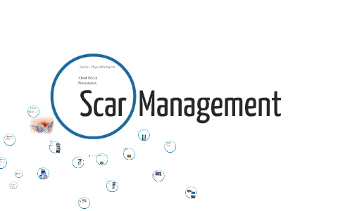 Scar Management by Kelly Donnellan on Prezi