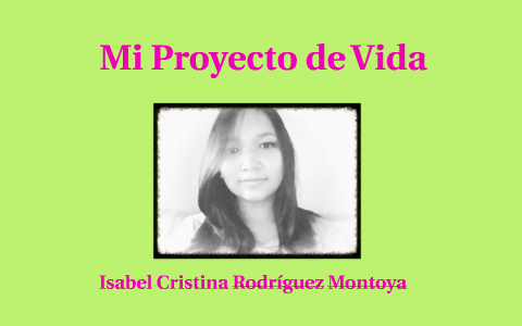 Mi Proyecto de Vida by cristina montoya on Prezi