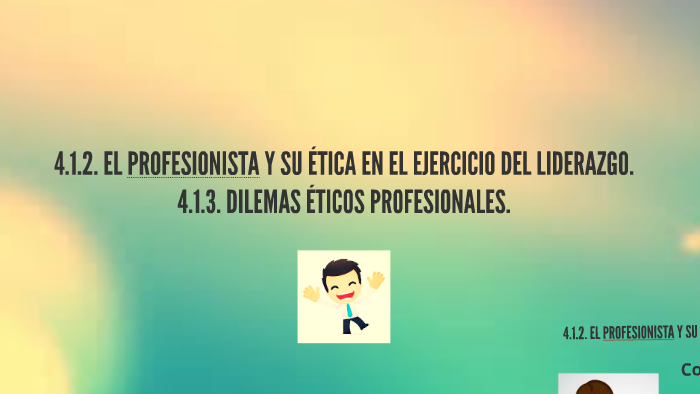 EL PROFESIONISTA Y SU ÉTICA EN EL EJERCICIO DEL LIDERAZGO. by Martha