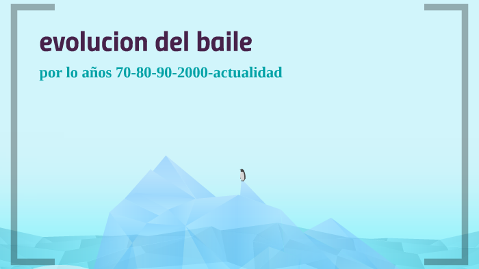 evolucion del baile by mark tobar frank on Prezi