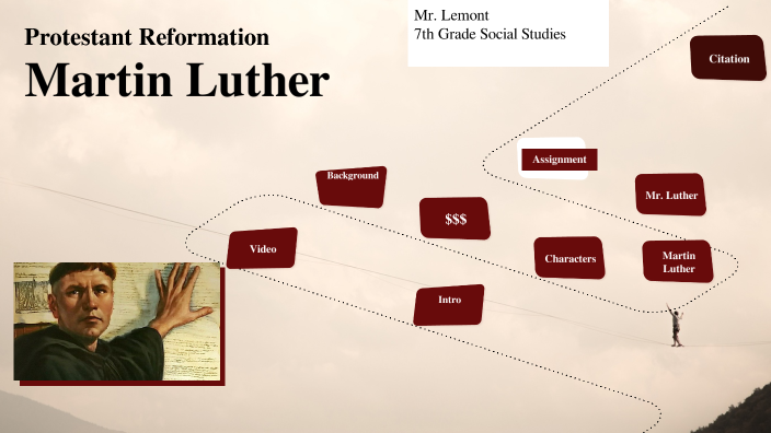 Martin Luther and The Protestant Reformation by Harry Lemont on Prezi