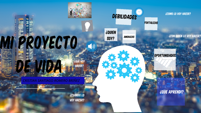 MI PROYECTO DE VIDA by cristian santiago romero briñez on Prezi