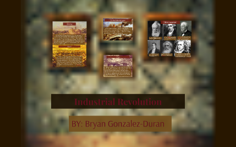 Industrail Revolution by Bryan Gonzalez on Prezi