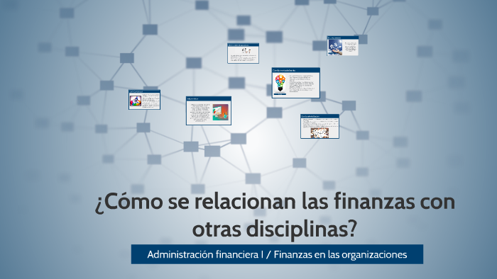 ¿Cómo se relacionan las finanzas con otras disciplinas? by Luisa López