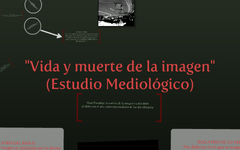 Vida y muerte de la imagen by Eduardo Rincón on Prezi