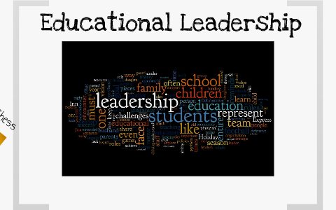 My Visual Model of Educational Leadership by Christina Hackey on Prezi