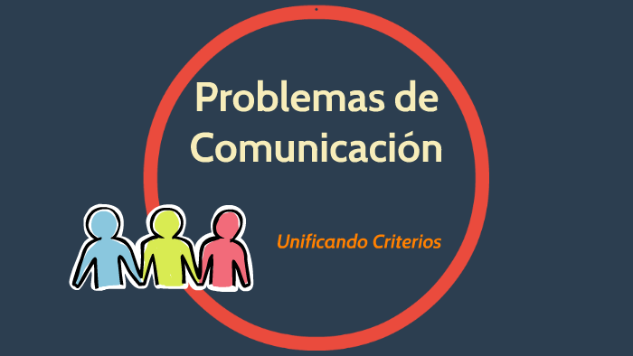 Problemas de Comunicación by Ana Dalmasso on Prezi