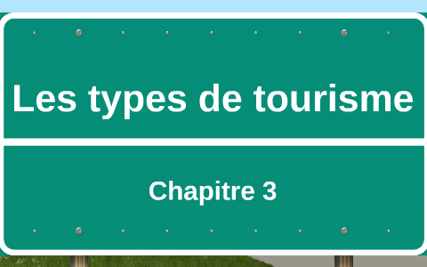 Les Types De Tourisme By Audrey Benoit On Prezi