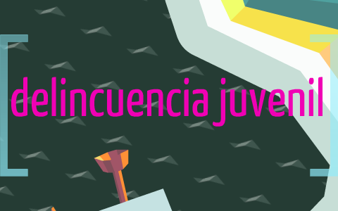 Delincuencia Juvenil By Johanna Carolina On Prezi