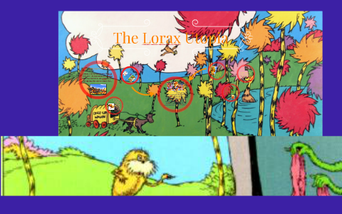 The Lorax Utopia by Tristan Zarifa on Prezi