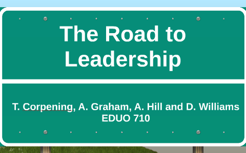 The Road to Leadership by Alexis Graham on Prezi