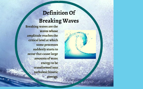 Definition Of Breaking Waves By Parikshit Sonkusale