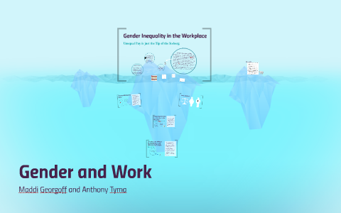Gender Inequality in the Workplace by on Prezi
