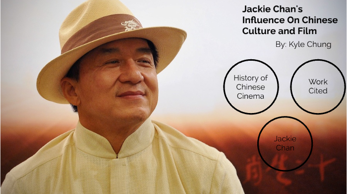 Jackie Chan's Influence on Chinese Culture and Cinema by kyle Young on Prezi