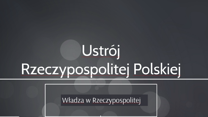 Ustrój Rzeczpospolitej Polskiej by Oskar Kołtoński on Prezi
