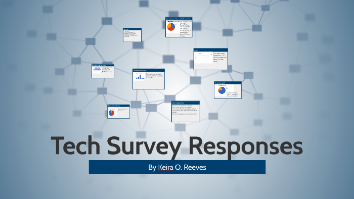 Tech Survey Responses by keira reeves on Prezi