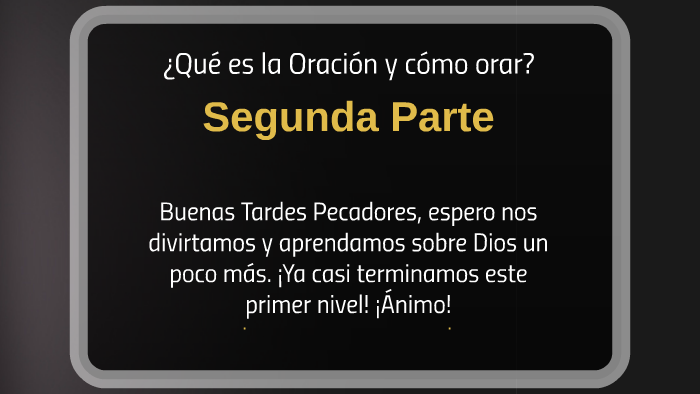 ¿Qué Es La Oración Y Cómo Orar? By On Prezi