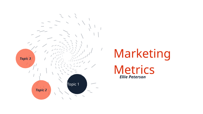 Marketing Metrics by Ellie Peterson on Prezi