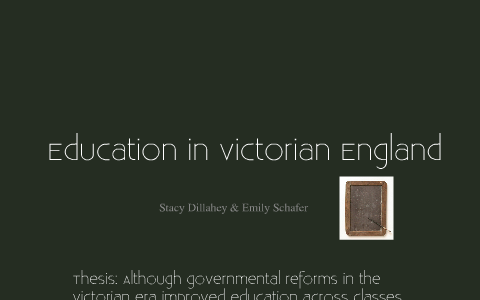 Education in Victorian England by Emily Schafer