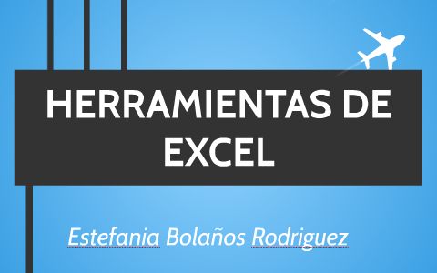 HERRAMIENTAS DE EXCEL by Estefa Rodriguez on Prezi