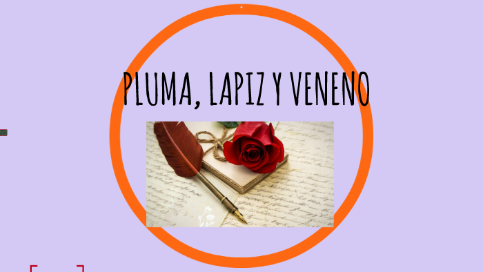 Pluma Lapiz Y Veneno Resumen Corto