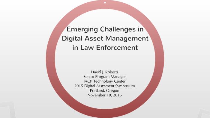 Digital Asset Management in Law Enforcement by David Roberts