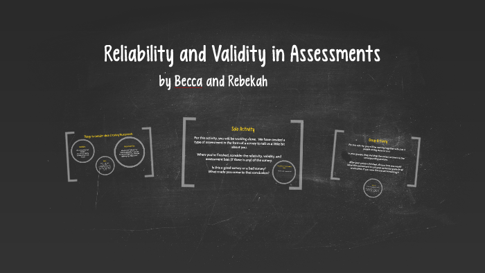 Reliability and Validity in Assessments by Rebekah Long on Prezi