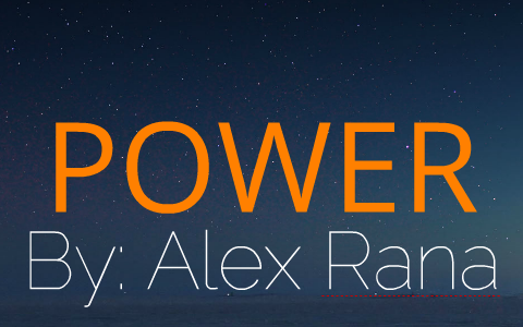 Power - Visual Representation by Alex Rana on Prezi