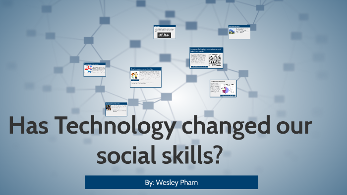 has-technology-changed-our-social-skills-by-wesley-pham