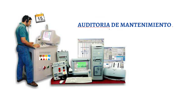 AUDITORIA DE MANTENIMIENTO by Joel Josué Rojas Quisbert on Prezi