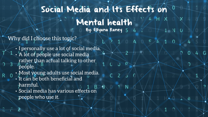 Social Media and It's Effects On Mental Health by Ellyana Raney on Prezi