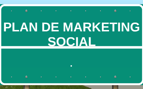 PLAN DE MARKETING SOCIAL by Andres Alvarado on Prezi