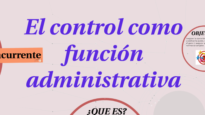 El Control Como Función Administrativa By Diana Diaz On Prezi