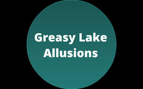 the greasy lake short story