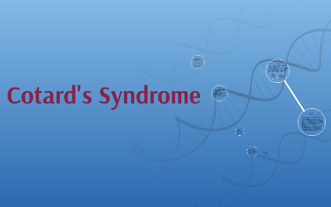 What is Cotard's Syndrome? by sarah gunter on Prezi