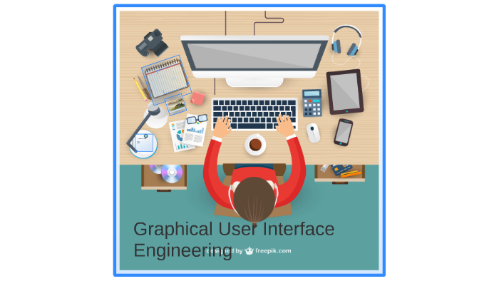 Graphical User Interface Engineering by cyber warlordz on Prezi